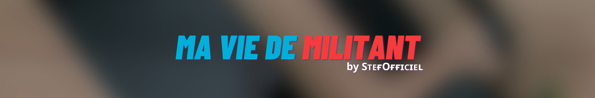 Bannière de Ma Vie de Militant